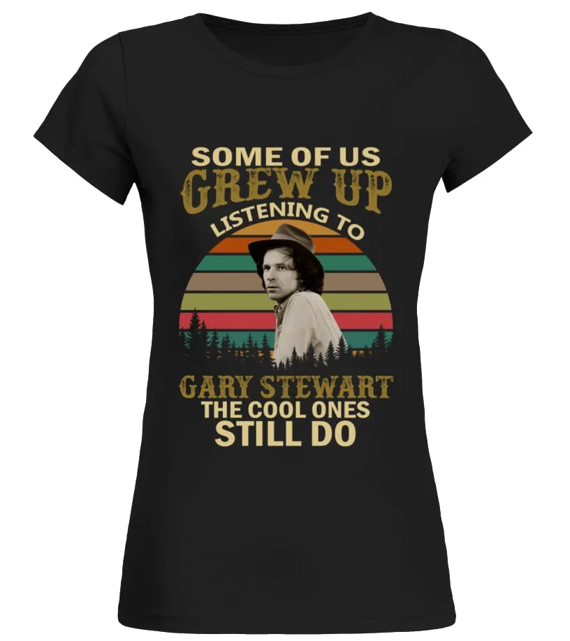 GREW UP LISTENING TO GARY STEWART Camiseta cuello redondo Mujer